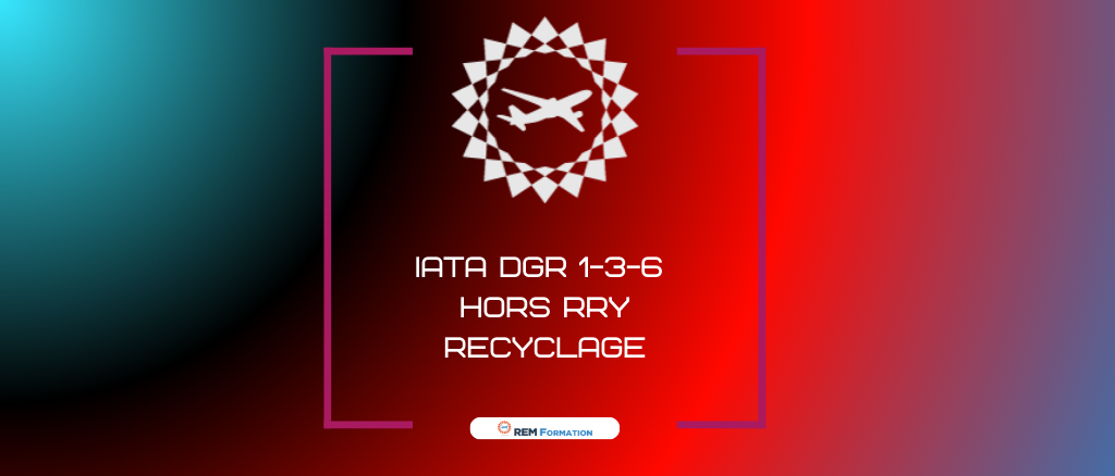 DGR IATA 7.3 hors classe 7 - Recyclage