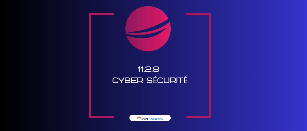 11.2.8 Cyber sécurité