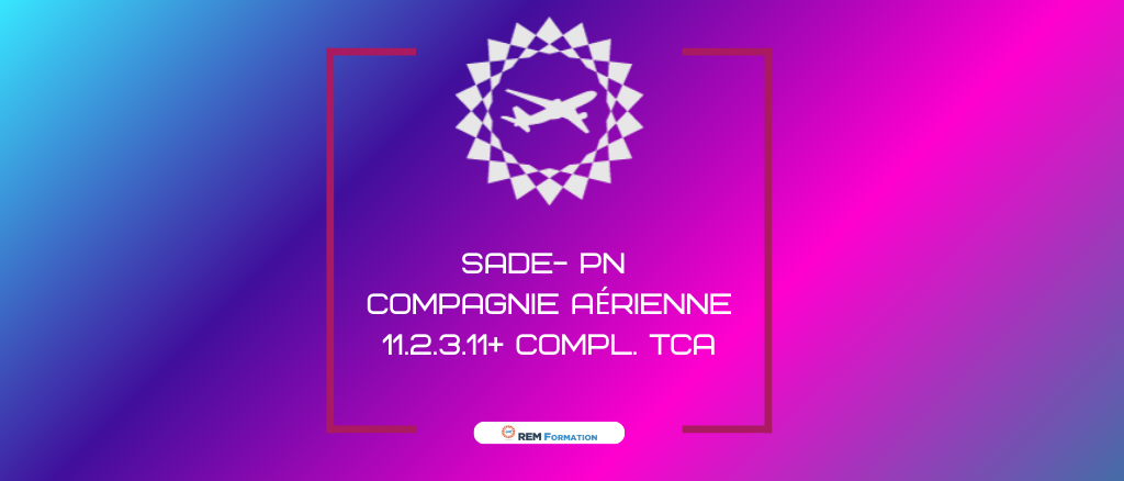 2023- Formation Sûreté PN compagnie aérienne -§11.2.3.11 du Regl. EU2015/1998: Mesures de sûreté en vol -Compl. TCA-Carte CIME §11.2.6.2