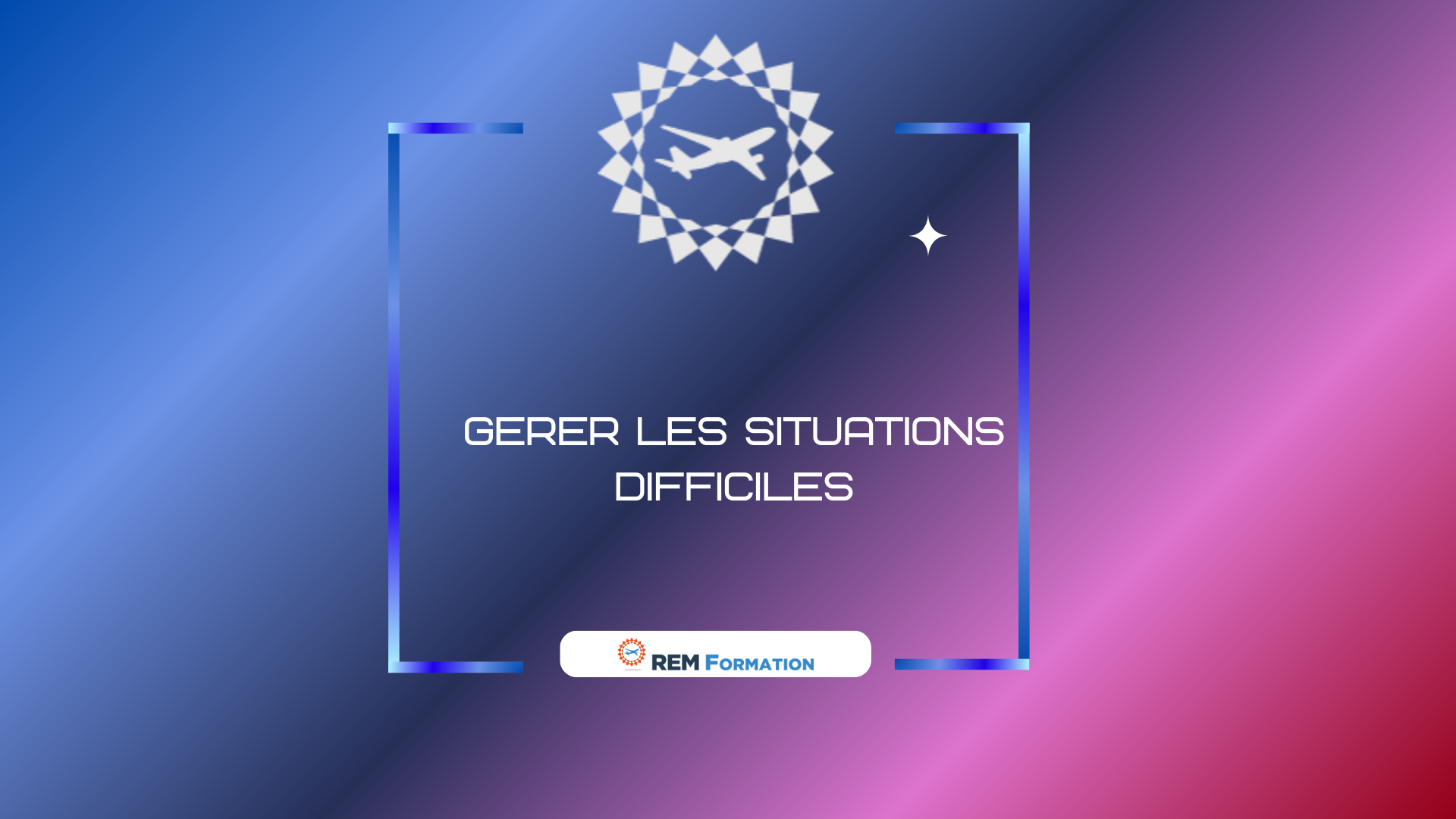 Gérer les situations difficiles