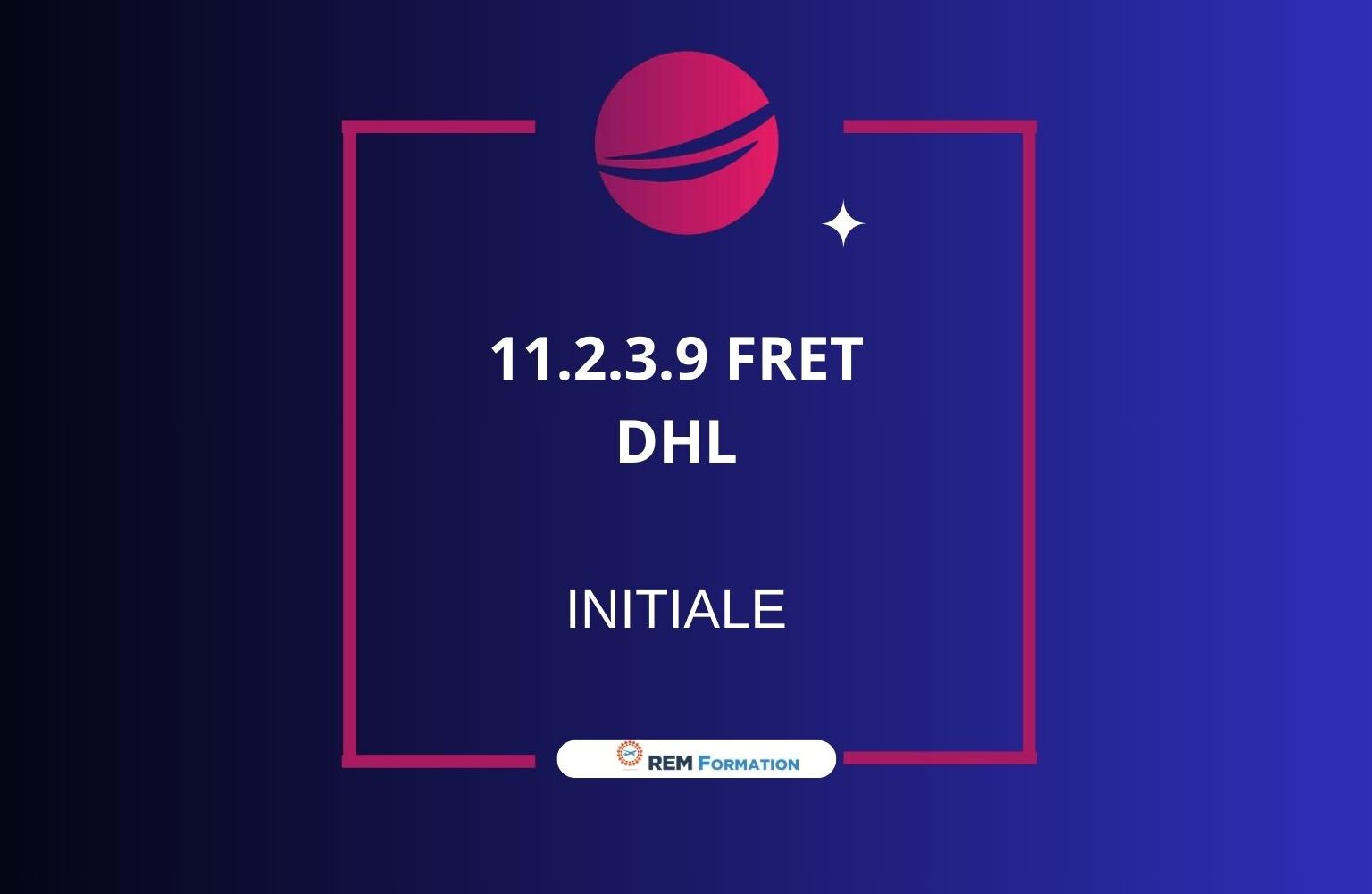 11.2.3.9 - Initiale réservée à DHL