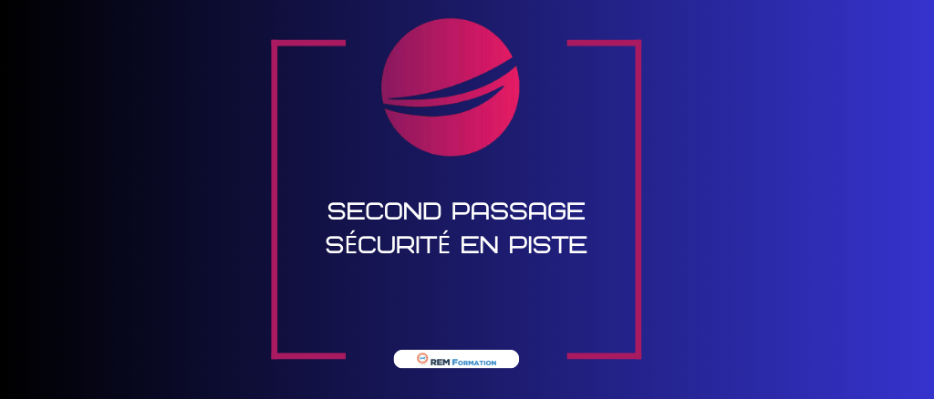 Second passage Sécurité en Piste (piéton) et Système de gestion du risque