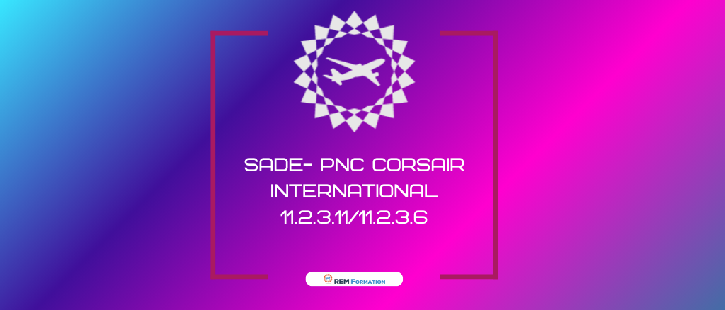 SADE 2023- Formation Sûreté PNC CORSAIR -§11.2.3.11/§11.2.3.6 du Regl. EU2015/1998: Mesures de sûreté en vol - Fouille aéronef
