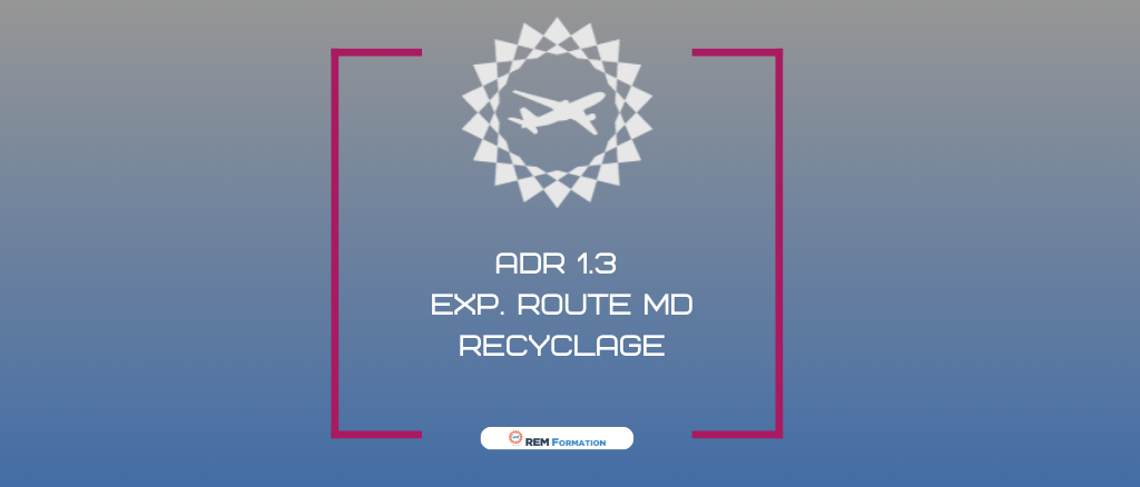 Formation Paragraphe 1.3 ADR – Expédition par route de marchandises dangereuses