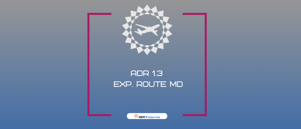 ADR_1.3 – Expédition par route de Marchandises Dangereuses