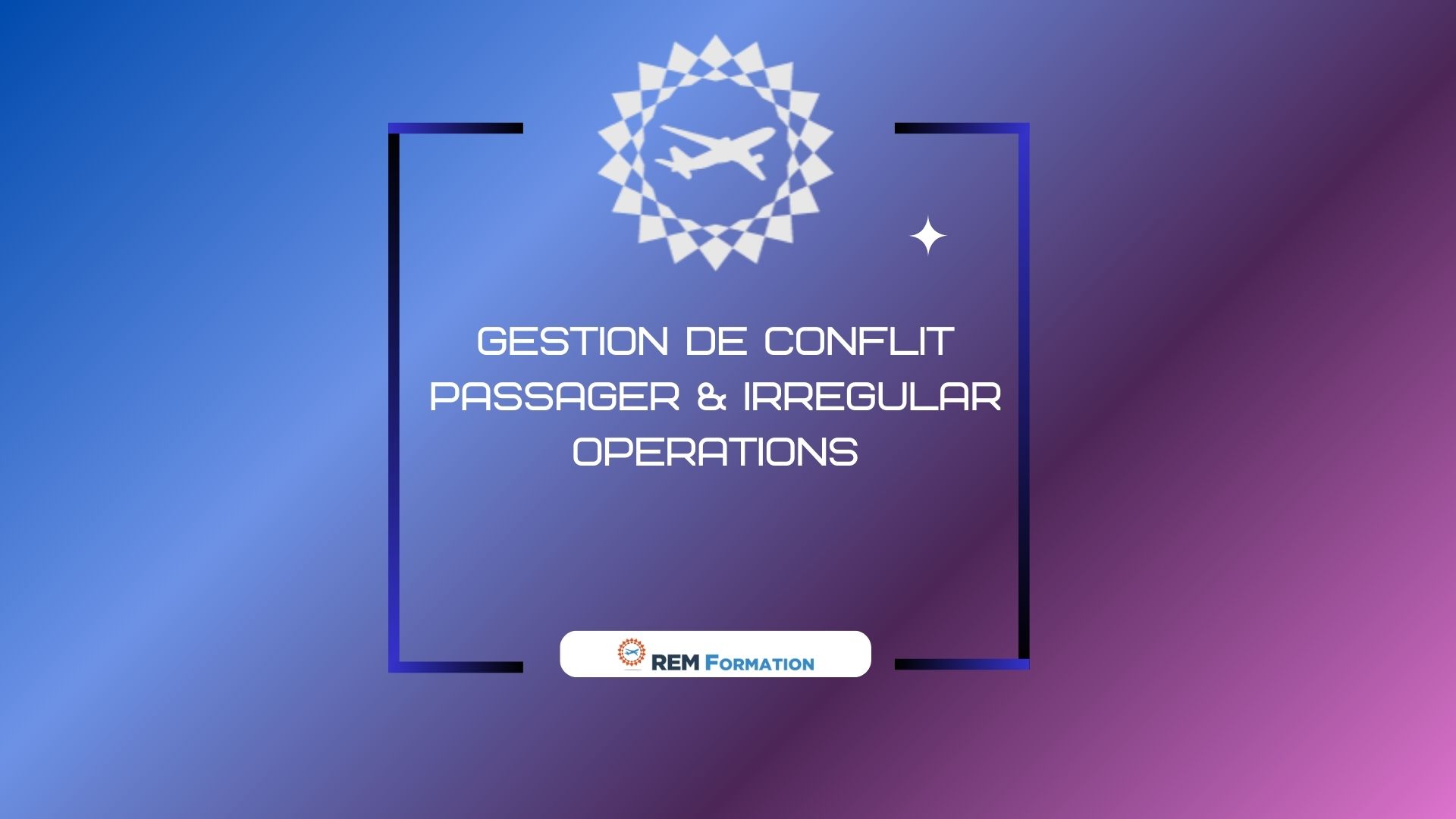Gestion de conflit passager & Irregular Operations