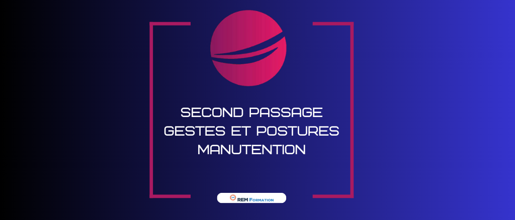 SECOND PASSAGE GESTES ET POSTURES MANUTENTION