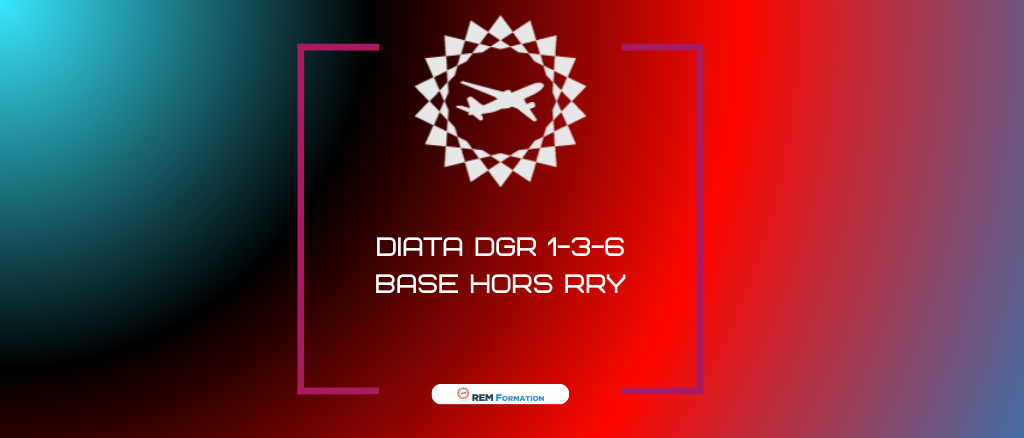IATA DGR 1-3-6 hors RRY - Initiale