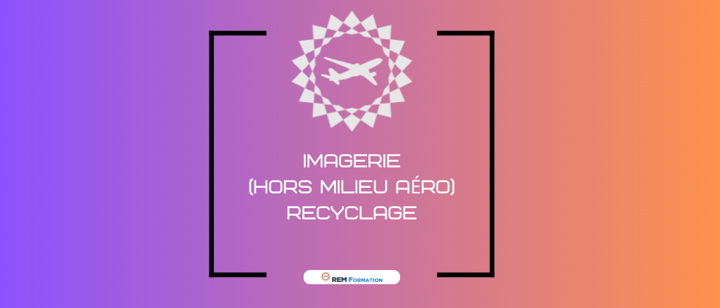 Formation Imagerie (hors milieu aéro) Recyclage