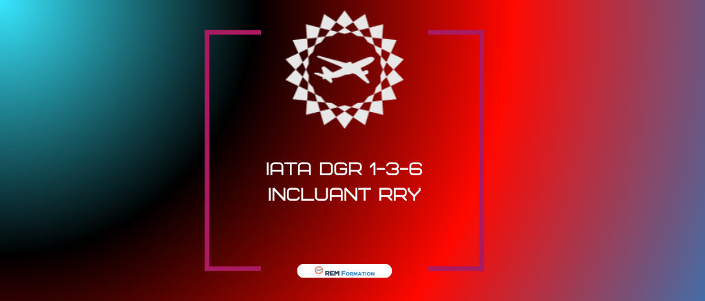 IATA DGR 1-3-6 Incluant RRY - Initiale