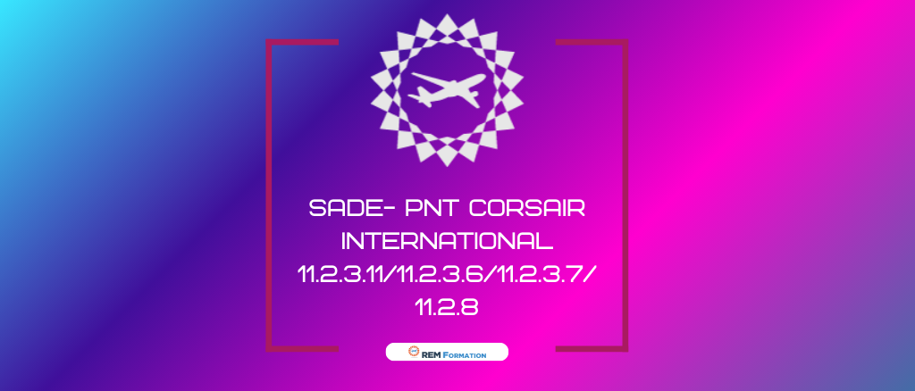 SADE - PNT CORSAIR INTERNATIONAL 11.2.3.11/11.2.3.6/11.2.3.7/11.2.8