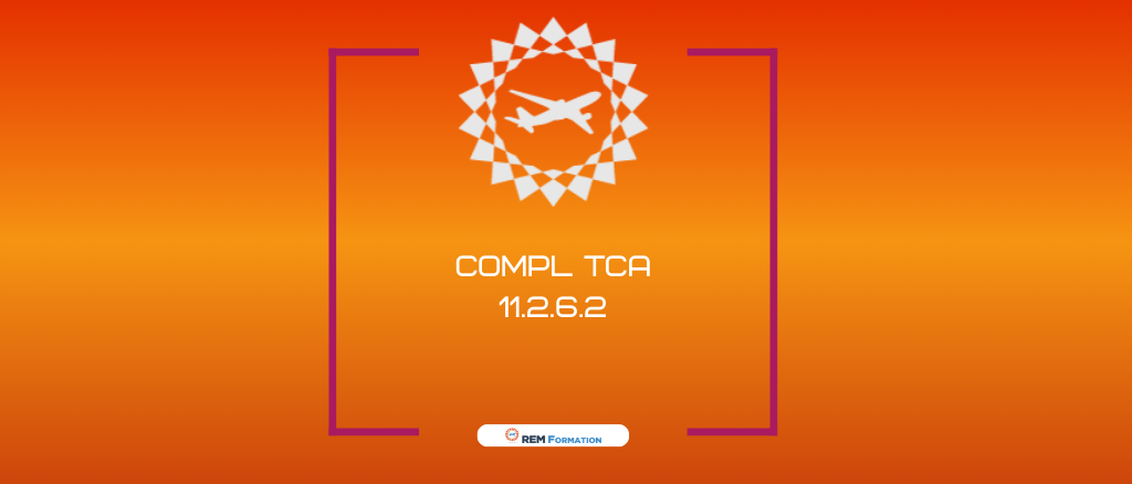 § 11.2.6.2 du Regl européen n°n°EU 2015/1998: Complément TCA aux modules de formation 11.2.3.8, 11.2.3.9 et 11.2.3.10